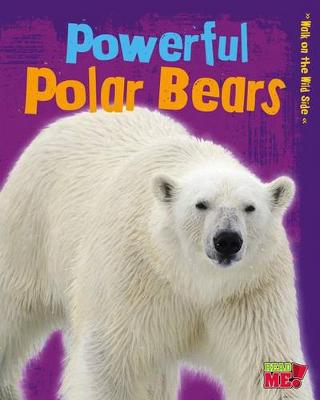 Book cover for Walk on the Wild Side Powerful Polar Bears