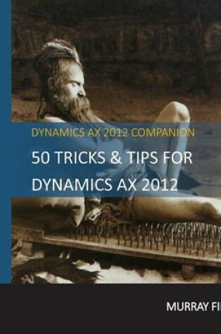 Cover of 50 Tips & Tricks for Dynamics AX 2012