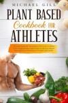 Book cover for Plant Based Cookbook For Athletes