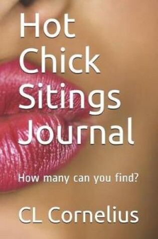 Cover of Hot Chick Sitings Journal