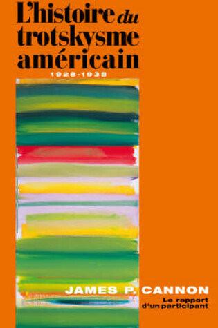 Cover of L' Histoire Du Trotskysme Americain 1928-1938