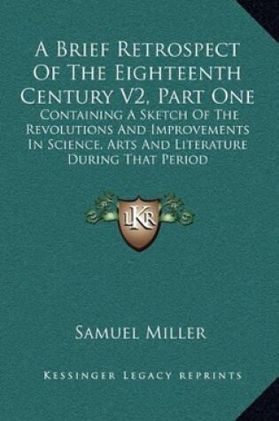 Cover of A Brief Retrospect of the Eighteenth Century V2, Part One