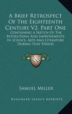 Book cover for A Brief Retrospect of the Eighteenth Century V2, Part One