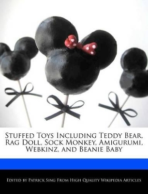 Book cover for Stuffed Toys Including Teddy Bear, Rag Doll, Sock Monkey, Amigurumi, Webkinz, and Beanie Baby