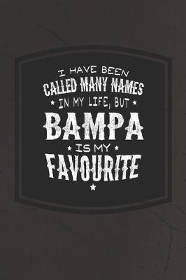 Book cover for I Have Been Called Many Names In My Life, But Bampa Is My Favorite