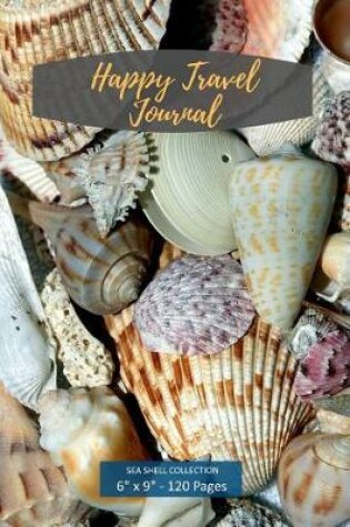Cover of Happy Travel Journal. Sea Shell Collection