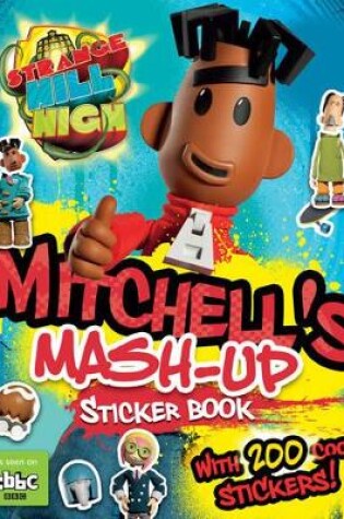 Cover of Strange Hill High: Mitchell's Mash-Up Sticker Book
