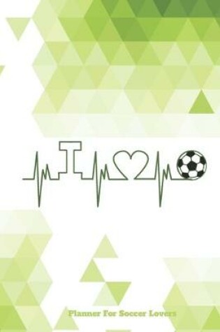 Cover of Planner For Soccer Lovers
