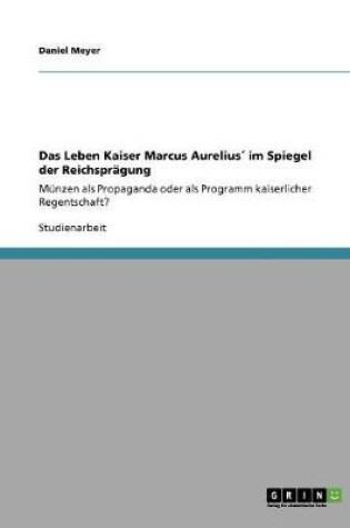 Cover of Das Leben Kaiser Marcus Aurelius im Spiegel der Reichspragung