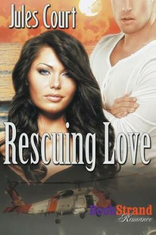 Cover of Rescuing Love (Bookstrand Publishing Romance)