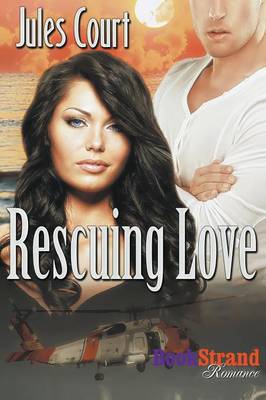 Book cover for Rescuing Love (Bookstrand Publishing Romance)