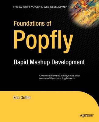 Book cover for Foundations of Popfly: Rapid Mashup Development