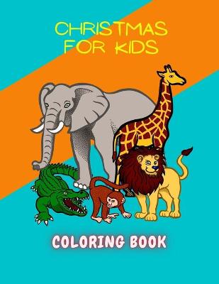 Book cover for Christmas For Kids Coloring book