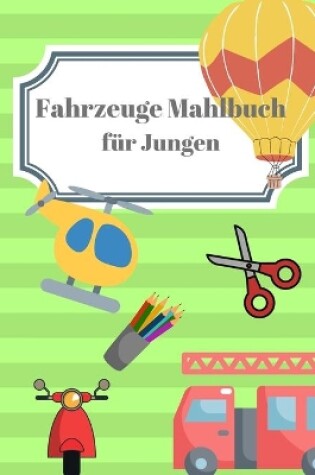 Cover of Fahrzeuge Mahlbuch f�r Jungen