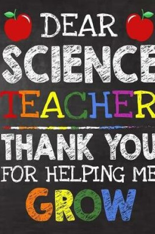 Cover of Dear science Teacher Thank You For Helping Me Grow