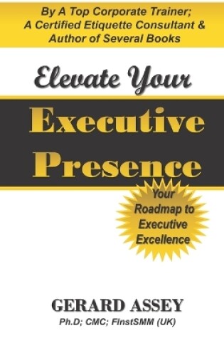 Cover of Elevate Your Executive Presence