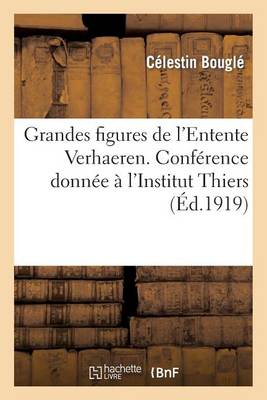 Book cover for Grandes figures de l'Entente Verhaeren. Conf�rence donn�e � l'Institut Thiers