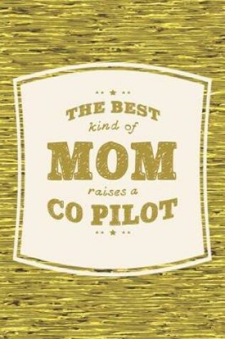 Cover of The Best Kind Of Mom Raises A Co-pilot