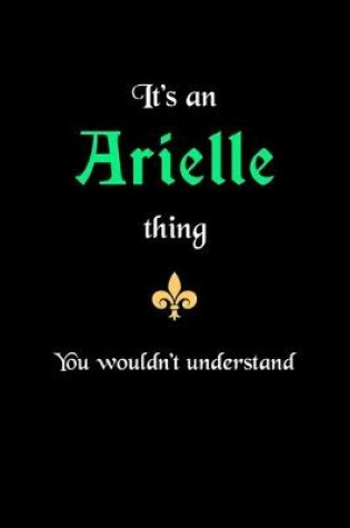 Cover of It's An Arielle Thing, You Wouldn't Understand