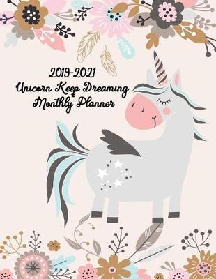 Book cover for 2019-2021 Unicorn Keep Dreaming Monthly Planner