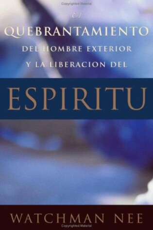 Cover of Quebrantamiento del Hombre Exterior y La Liberacion del Espiritu
