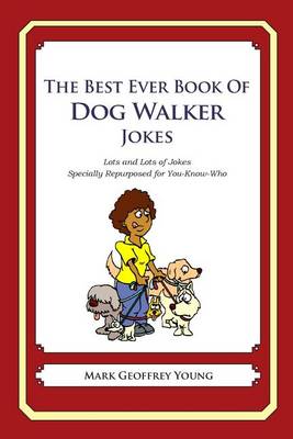 Book cover for The Best Ever Book of Dog Walker Jokes