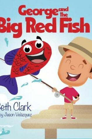 Cover of George and the Big Red Fish