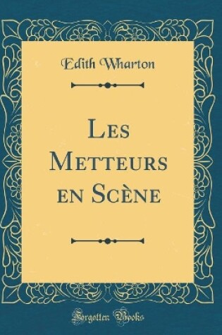 Cover of Les Metteurs en Scène (Classic Reprint)