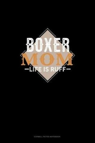 Cover of Boxer Mom Life Is Ruff