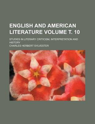 Book cover for English and American Literature; Studies in Literary Criticism, Interpretation and History Volume . 10