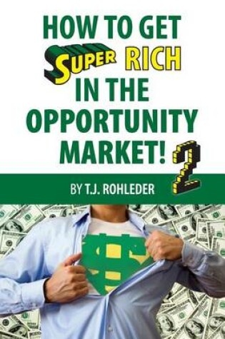 Cover of How to Get Super Rich in the Opportunity Market 2