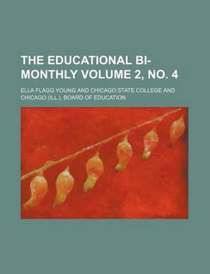 Book cover for The Educational Bi-Monthly Volume 2, No. 4