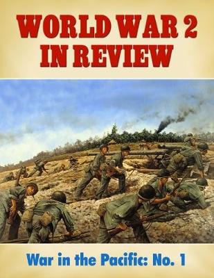 Book cover for World War 2 In Review: War In the Pacific No. 1