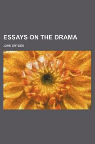 Cover of Essays on the Drama
