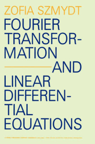 Cover of Fourier Transformation and Linear Differential Equations