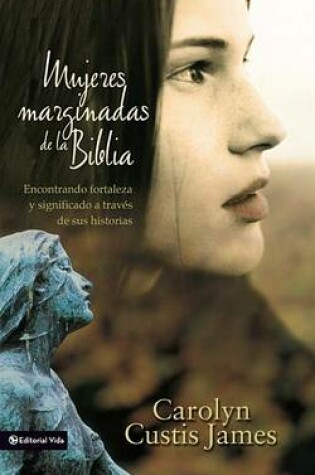 Cover of Mujeres Marginadas de la Biblia