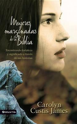 Book cover for Mujeres Marginadas de la Biblia