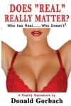 Book cover for Does "Real" Really Matter?