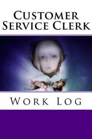 Cover of Customer Service Clerk Work Log