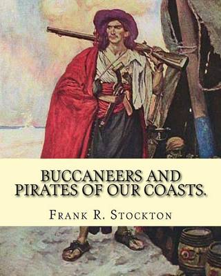 Book cover for Buccaneers and pirates of our coasts. By