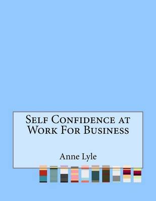 Book cover for Self Confidence at Work for Business