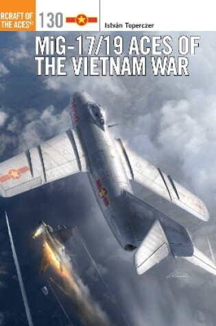 Cover of MiG-17/19 Aces of the Vietnam War