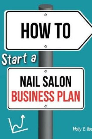 Cover of How To Start A Nail Salon Business Plan