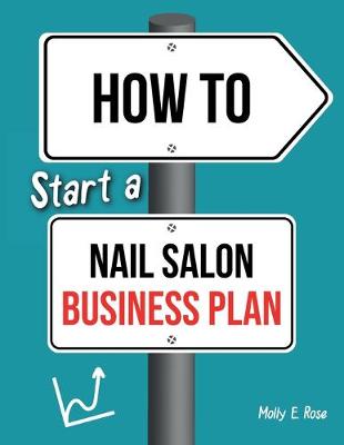 Book cover for How To Start A Nail Salon Business Plan