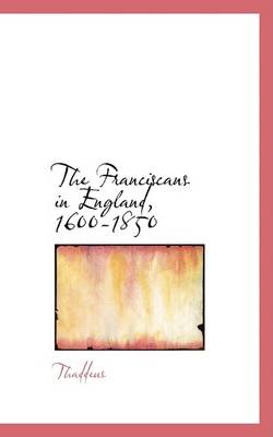 Book cover for The Franciscans in England, 1600-1850