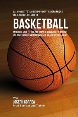 Book cover for Das komplette Trainings-Workout-Programm zur Forderung der Starke im Basketball