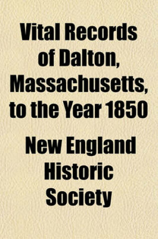 Cover of Vital Records of Dalton, Massachusetts, to the Year 1850