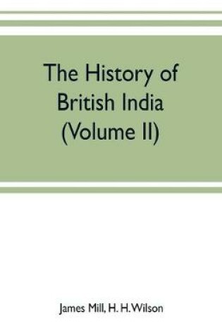 Cover of The history of British India (Volume II)