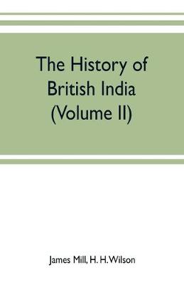 Book cover for The history of British India (Volume II)