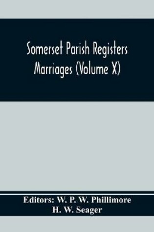 Cover of Somerset Parish Registers. Marriages (Volume X)